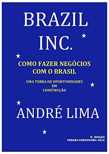 Livro PDF: BRAZIL INC.: COMO FAZER NEGÓCIOS COM O BRAZIL