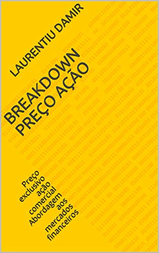 Capa do livro: Breakdown Preço Ação: Preço exclusivo ação comercial Abordagem aos mercados financeiros - Ler Online pdf