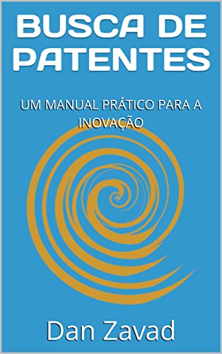 Livro PDF: BUSCA DE PATENTES: UM MANUAL PRÁTICO PARA A INOVAÇÃO