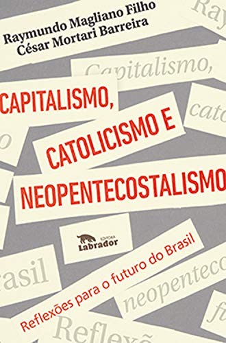 Livro PDF Capitalismo, catolicismo e neopentecostalismo:: reflexões para o futuro do Brasil