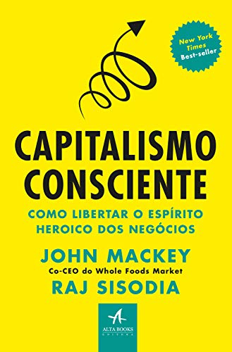 Livro PDF Capitalismo Consciente: O espírito heroico dos negócios