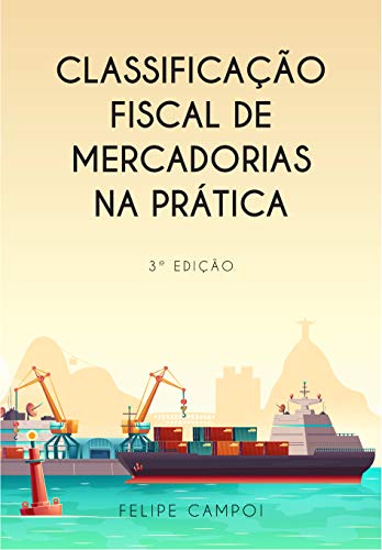 Capa do livro: Classificação Fiscal de Mercadorias na Prática - Ler Online pdf