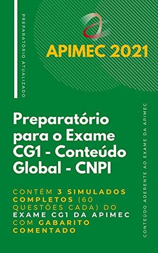Livro PDF: CNPI – Preparatório para o Exame de Conteúdo Global: Contém 3 Simulados Completos (60 questões cada) do Exame CG1 da Apimec com Gabarito Comentado