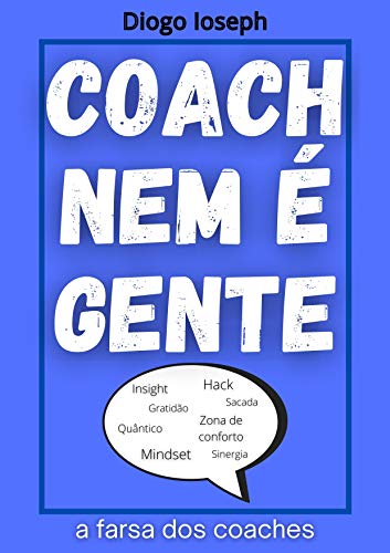 Capa do livro: COACH NEM É GENTE: A farsa dos coaches - Ler Online pdf