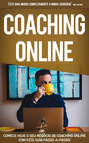 Livro PDF COACHING ONLINE: Comece hoje o seu negócio de coaching online, aprenda como ser um coach de sucesso