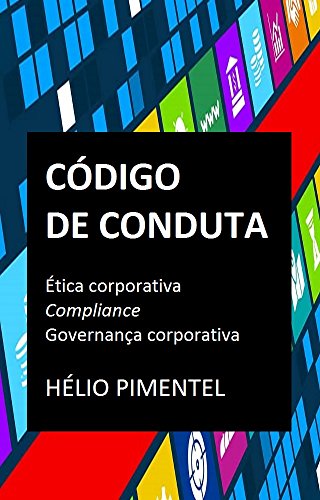 Capa do livro: Código de Conduta: Ética Corporativa, Compliance, Governança Corporativa - Ler Online pdf