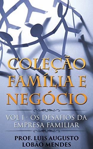 Capa do livro: Coleção Família e Negócio: Vol. 1 – Os desafios da empresa familiar - Ler Online pdf