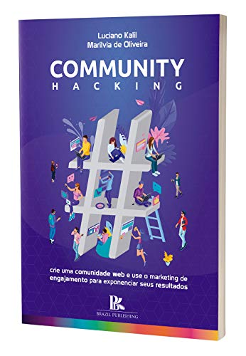 Capa do livro: Community hacking: crie uma comunidade web e use o marketing de engajamento para exponenciar seus resultados - Ler Online pdf