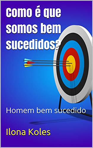 Capa do livro: Como é que somos bem sucedidos?: Homem bem sucedido - Ler Online pdf