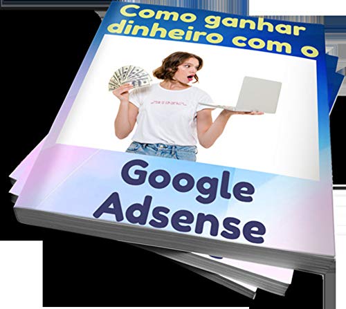 Livro PDF Como Ganhar Dinheiro com o Google Adsense ( Dicas Avançadas 2020)