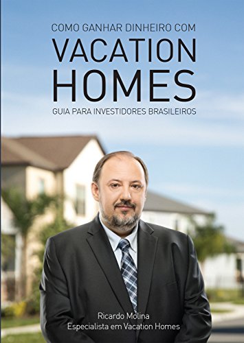 Capa do livro: Como ganhar dinheiro com Vacation Homes: Guia para investidores brasileiros - Ler Online pdf