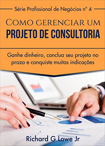 Capa do livro: Como gerenciar um projeto de consultoria - Ler Online pdf