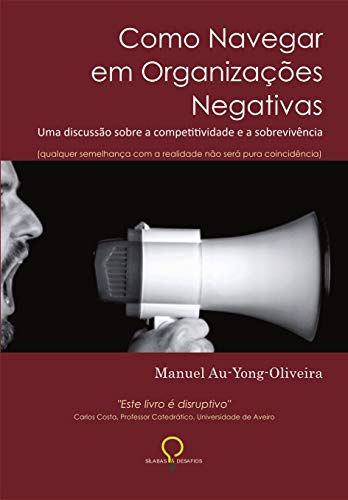 Livro PDF: Como Navegar em Organizações Negativas: Uma discussão sobre a competitividade e a sobrevivência