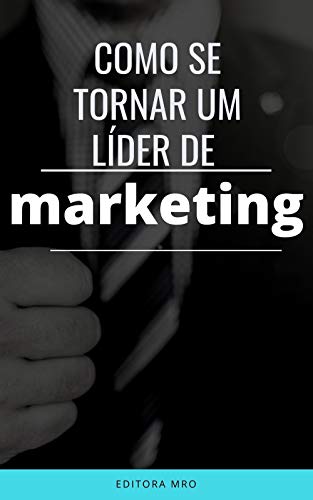 Capa do livro: Como se tornar um líder em marketing - Ler Online pdf
