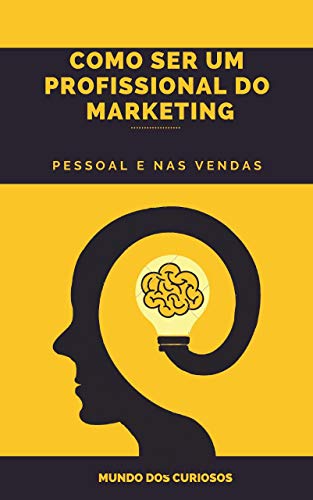 Livro PDF Como Ser um Profissional do Marketing: Pessoal e nas Vendas
