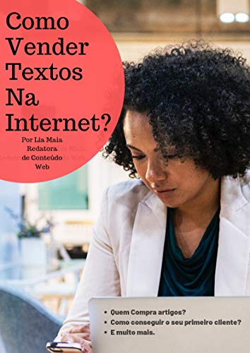 Capa do livro: Como Vender Textos Para Internet: Você pode ser um redator. (Empreendedor Digital Livro 1) - Ler Online pdf
