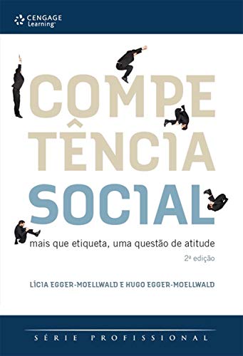 Capa do livro: Competência social: Mais que etiqueta, uma questão de atitude (Série Profissional) - Ler Online pdf