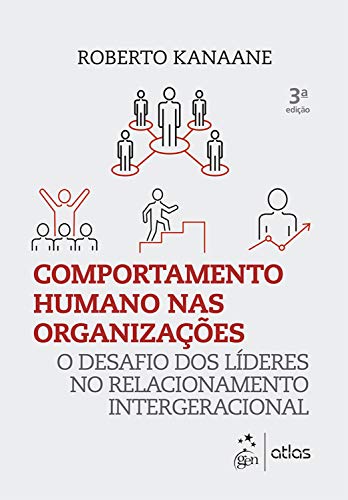 Livro PDF: Comportamento humano nas organizações: O desafio dos líderes no relacionamento intergeracional