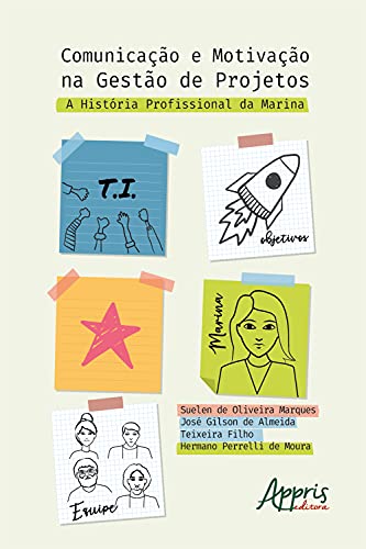 Capa do livro: Comunicação e Motivação na Gestão de Projetos – A história profissional da Marina - Ler Online pdf