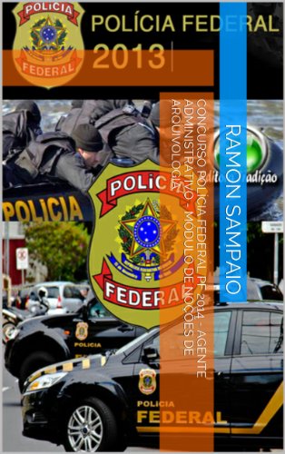 Capa do livro: Concurso Polícia Federal PF 2014 – Agente Administrativo – Módulo de Noções de Arquivologia - Ler Online pdf