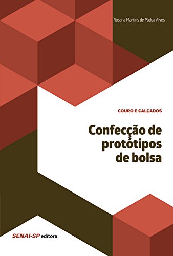Capa do livro: Confecção de protótipos de bolsa (Couro e Calçados) - Ler Online pdf