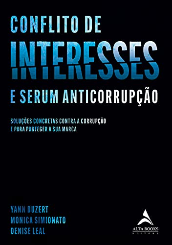 Livro PDF: Conflito De Interesses: Soluções Concretas Contra a Corrupção e Para Proteger a Sua Marca