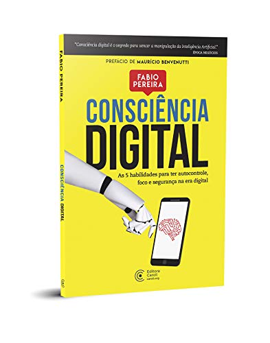 Capa do livro: Consciência digital: As 5 habilidades para ter autocontrole, foco e segurança na era digital - Ler Online pdf
