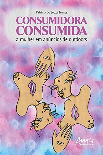 Capa do livro: Consumidora Consumida: A Mulher em Anúncios de Outdoors - Ler Online pdf