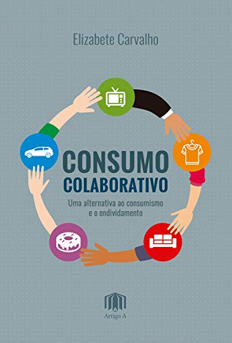 Livro PDF: Consumo Colaborativo: uma alternativa ao consumismo e o endividamento