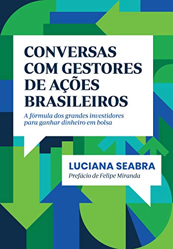 Livro PDF Conversas com gestores de ações brasileiros: A fórmula dos grandes investidores para ganhar dinheiro em bolsa