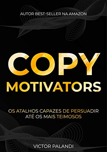 Capa do livro: Copywriting Motivators: Os Atalhos Capazes de Persuadir Até Os Mais Teimosos - Ler Online pdf
