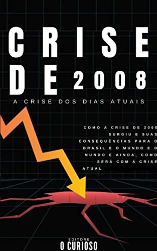 Livro PDF Crise de 2008: E a crise econômica dos dias atuais