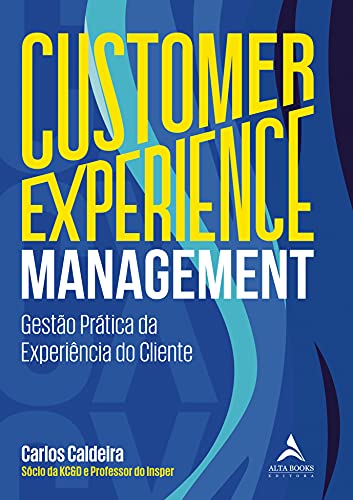 Capa do livro: Customer Experience Management: Gestão Prática da Experiência do Cliente - Ler Online pdf
