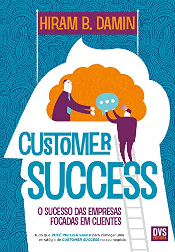 Capa do livro: Customer Success: O sucesso das empresas focadas em clientes - Ler Online pdf