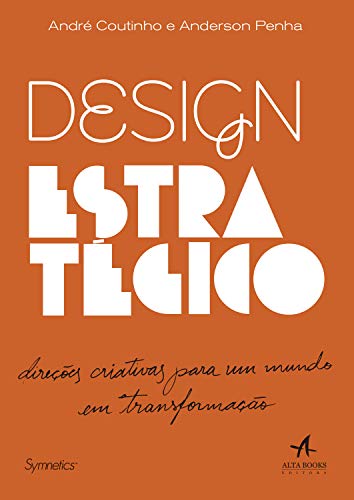Capa do livro: Design Estratégico: Direções criativas para um mundo em transformação - Ler Online pdf