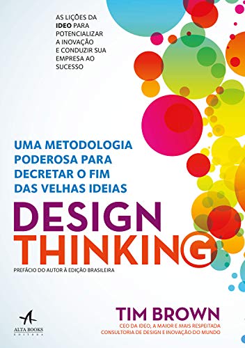 Livro PDF: Design Thinking: Uma metodologia poderosa para decretar o fim das velhas ideias