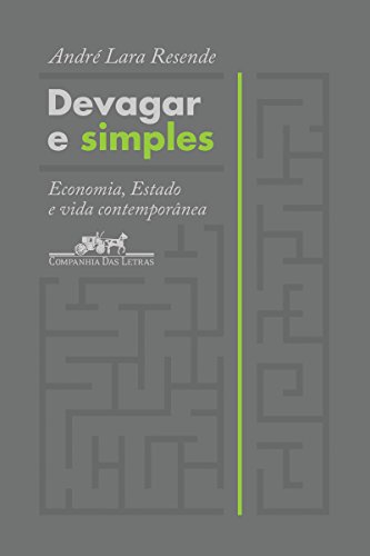 Capa do livro: Devagar e simples: Economia, Estado e vida contemporânea - Ler Online pdf