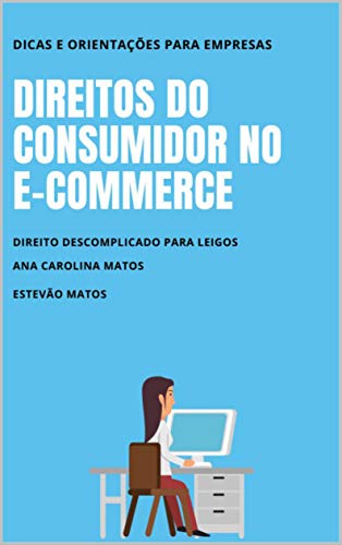 Capa do livro: Direitos do Consumidor no E-commerce : Dicas e Orientações para Empresas - Ler Online pdf