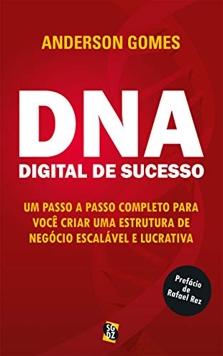 Livro PDF: DNA Digital de Sucesso: Um passo a passo completo para você criar uma estrutura de negócio escalável e lucrativa