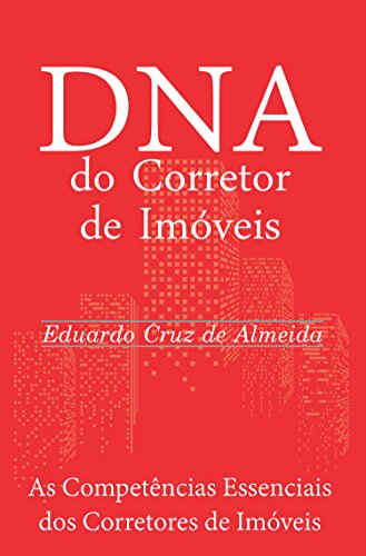 Capa do livro: DNA do Corretor de Imóveis: As Competências Essenciais dos Corretores de Imóveis - Ler Online pdf