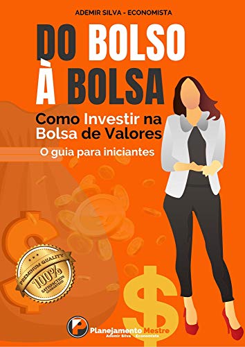 Livro PDF: DO BOLSO À BOLSA – Como investir na bolsa de valores: Investir em ações – um guia para iniciantes