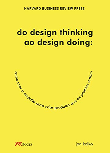 Capa do livro: Do design thinking ao design doing: Como usar a empatia para criar produtos que as pessoas amam - Ler Online pdf