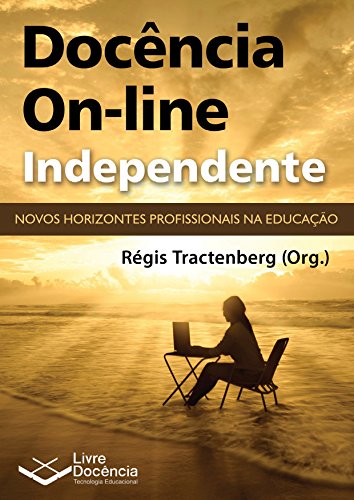 Livro PDF Docência On-line Independente: Novos horizontes profissionais na Educação