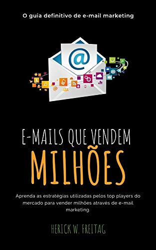 Capa do livro: E-mails que Vendem Milhões: O Guia Definitivo de E-mail Marketing - Ler Online pdf
