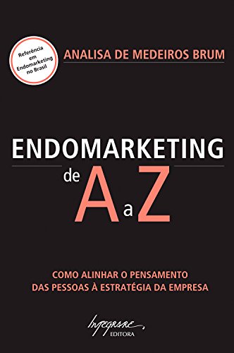 Livro PDF Endomarketing de A a Z: Como alinhar o pensamento das pessoas à estratégia da empresa