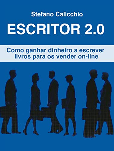 Capa do livro: Escritor 2.0: Como ganhar dinheiro a escrever livros para os vender on-line - Ler Online pdf