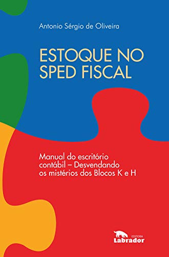 Livro PDF Estoque no Sped fiscal: Manual do escritório contábil – desvendando os mistérios dos Blocos K e H.