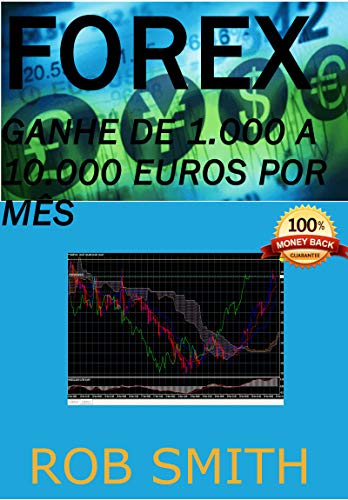 Capa do livro: Estratégia Forex, Ganhe de 1.000 a 10.000 euros por mês ou garantia de devolução do dinheiro, Trader com mais de 30 anos de experiência no mercado financeiro - Ler Online pdf