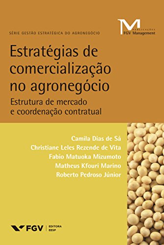 Livro PDF Estratégias de comercialização no agronegócio: estrutura de mercado e coordenação contratual (FGV Management)