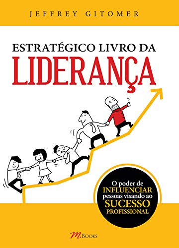 Capa do livro: Estratégico livro da liderança: O poder de influenciar pessoas visando ao sucesso profissional - Ler Online pdf
